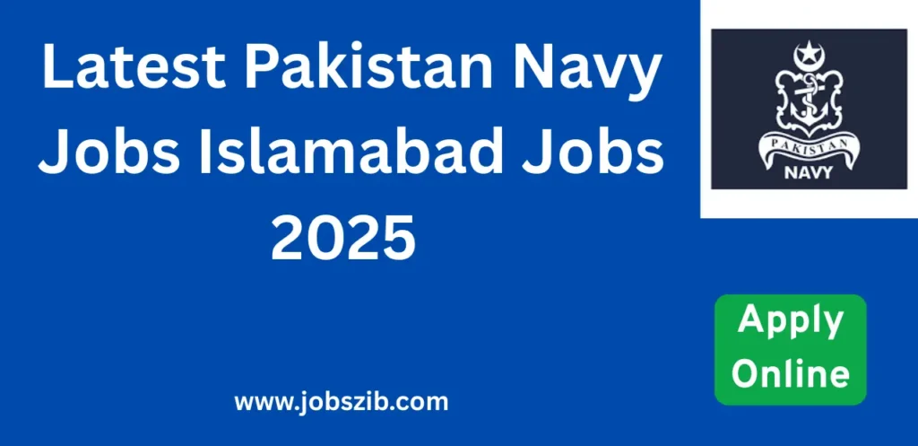 Latest Pakistan Navy Jobs Islamabad Jobs 2025 Apply Now