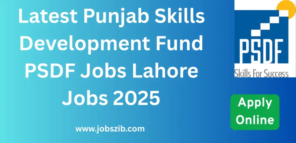 Latest Punjab Skills Development Fund PSDF Jobs Lahore Jobs 2025