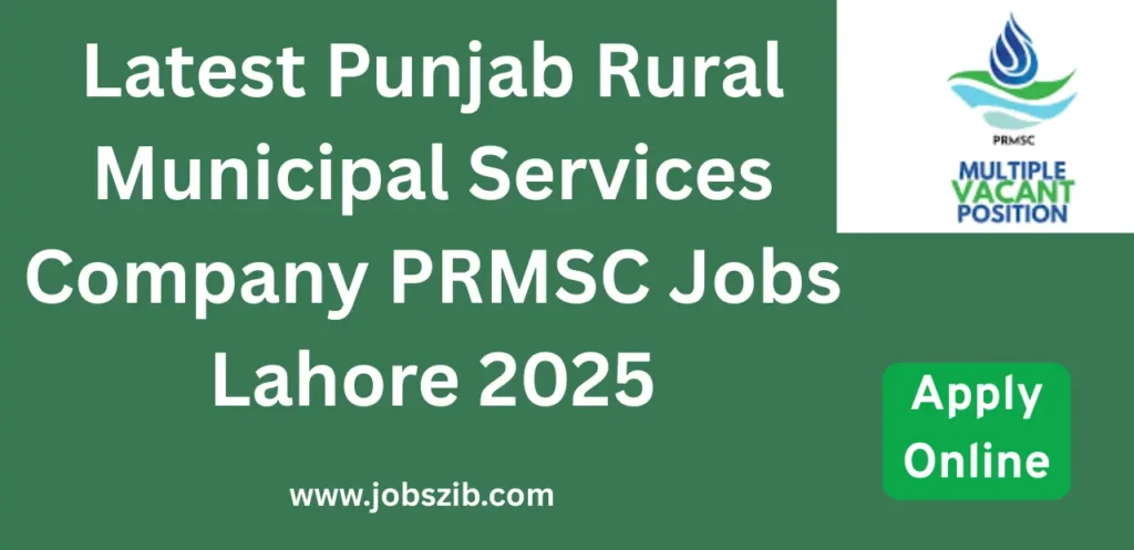 Latest Punjab Rural Municipal Services Company PRMSC Jobs Lahore Jobs 2025