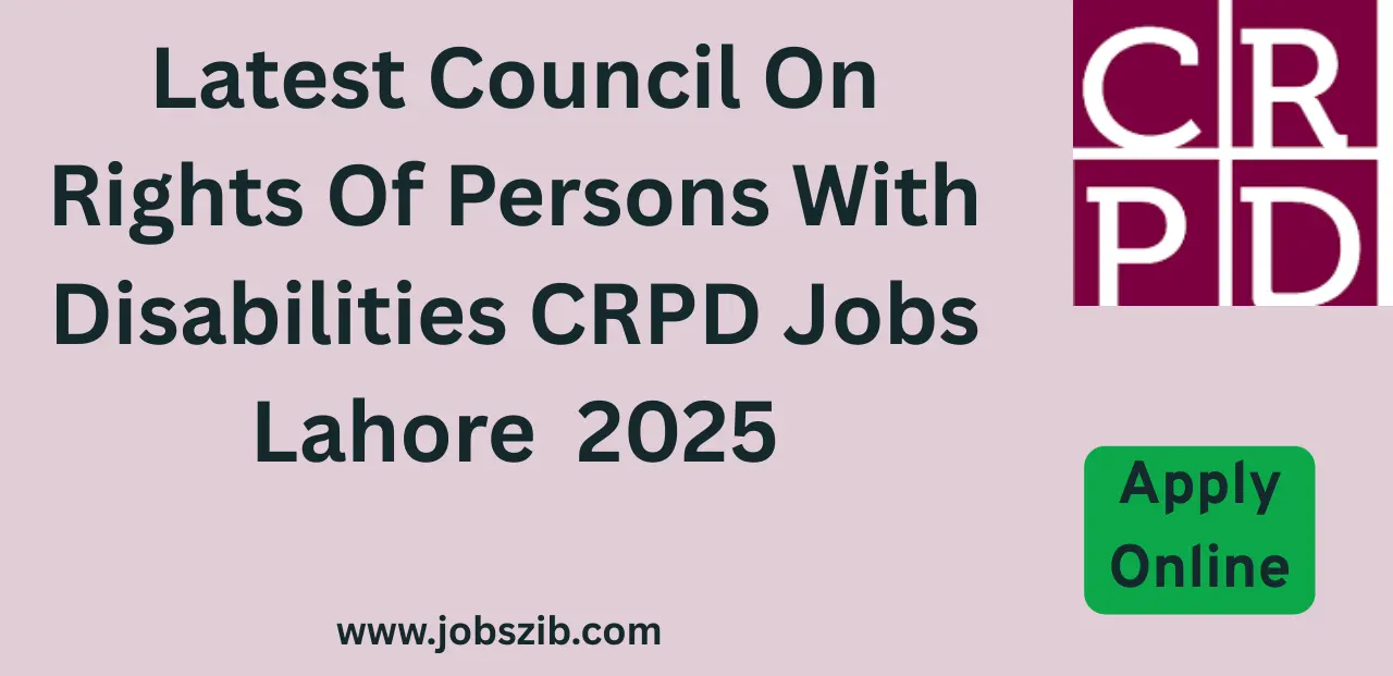 Latest Council On Rights Of Persons With Disabilities CRPD Jobs Lahore Jobs 2025