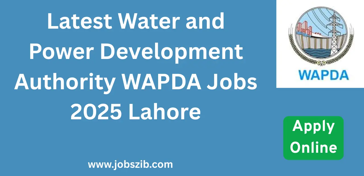 Latest Water and Power Development Authority WAPDA Jobs 2025 Lahore