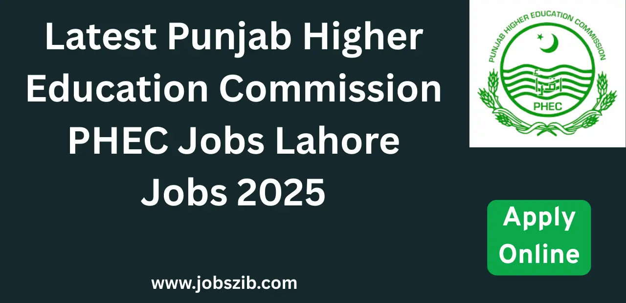 Latest Punjab Higher Education Commission PHEC Jobs Lahore Jobs 2025