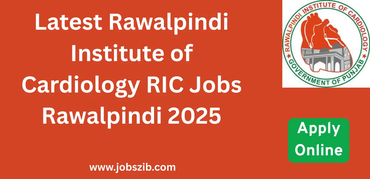 Latest Rawalpindi Institute of Cardiology RIC Jobs Rawalpindi 2025