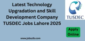 Latest Technology Upgradation and Skill Development Company TUSDEC Jobs Lahore 2025